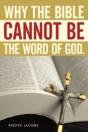 Why The Bible Cannot Be The Word Of God. - Preview