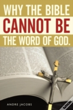 Capa do artigo Why The Bible Cannot Be The Word Of God.