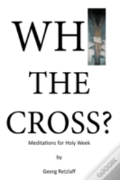 Capa do artigo Why The Cross?: Meditations For Holy Wee