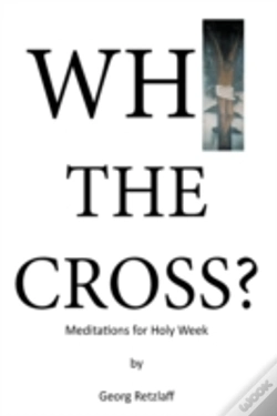 Capa do artigo Why The Cross?: Meditations For Holy Wee