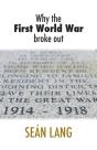 Why The First World War Broke Out - Preview