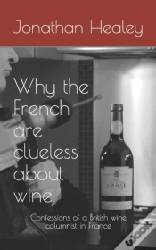 Capa do artigo Why The French Are Clueless About Wine