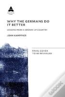 Why The Germans Do It Better