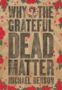 Why The Grateful Dead Matter - Preview