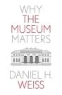 Why The Museum Matters - Preview