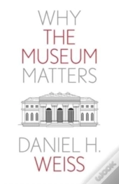 Why The Museum Matters