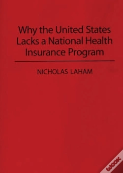 Capa do artigo Why The United States Lacks A National Health Insurance Program