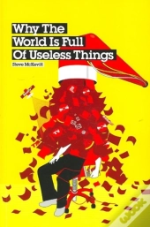Why The World Is Full Of Useless Things