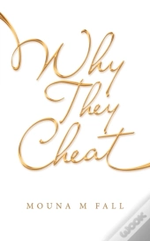 Why They Cheat