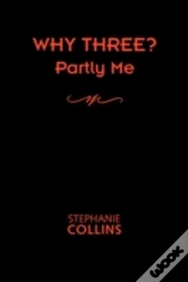 Why Three? Partly Me