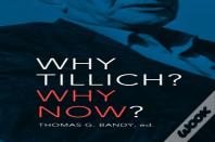 Why Tillich? Why Now?
