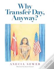 Why Transfer Day, Anyway