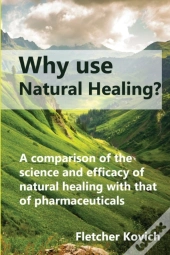 Why Use Natural Healing : A Comparison O