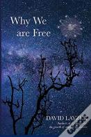 Why We Are Free
