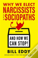 Why We Elect Narcissists And Sociopaths?And How We Can Stop