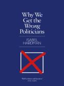 Why We Get The Wrong Politicians