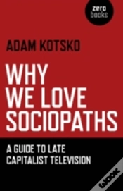 Capa do artigo Why We Love Sociopaths Â€“ A Guide To Late Capitalist Television