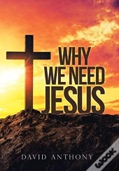 Why We Need Jesus
