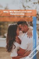 Why We Need Love And Relationship