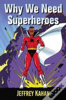 Why We Need Superheroes