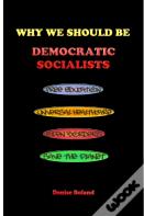 Why We Should Be Democratic Socialists