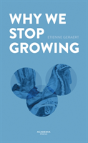 Why We Stop Growing - Preview