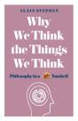 Why We Think The Things We Think - Preview