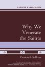 Why We Venerate The Saints - Preview