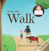 Why We Walk