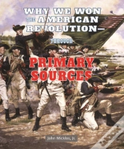 Capa do artigo Why We Won The American Revolution: Through Primary Sources