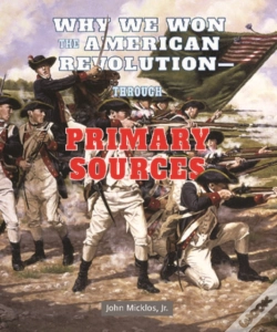 Capa do artigo Why We Won The American Revolution: Through Primary Sources