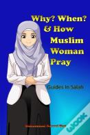 Why? When? & How? Muslim Woman Pray