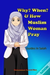 Why? When? & How? Muslim Woman Pray