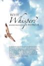 Why Whisper?: A Memoir - Preview
