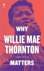 Why Willie Mae Thornton Matters - Preview