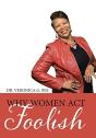 Why Women Act Foolish - Preview