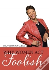 Why Women Act Foolish