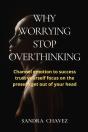 Why Worrying Stop Overthinking - Preview