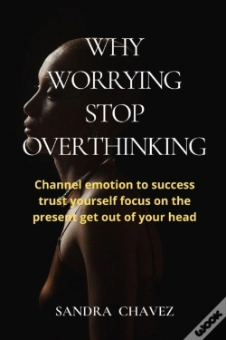 Capa do artigo Why Worrying Stop Overthinking