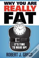 Why You Are Really Fat