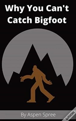 Capa do artigo Why You Can'T Catch Bigfoot