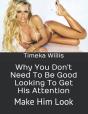 Why You Don'T Need To Be Good Looking To Get His Attention - Preview