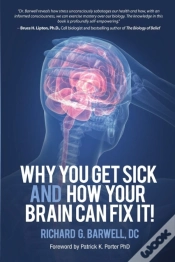 Capa do artigo Why You Get Sick And How Your Brain Can Fix It!