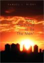 "Why You Need To Be The Man" - Preview