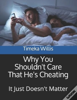 Capa do artigo Why You Shouldn'T Care That He'S Cheating
