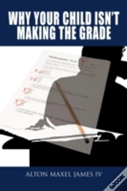 Capa do artigo Why Your Child Isn'T Making The Grade