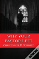 Why Your Pastor Left