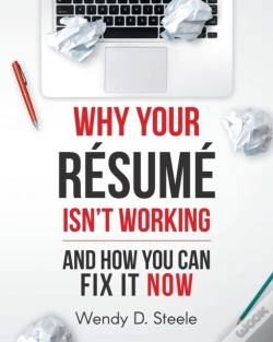 Capa do artigo Why Your Resume Isn'T Working : And How