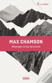 Whymper, Le Fou Du Cervin