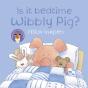 Wibbly Pig: Is It Bedtime Wibbly Pig? - Preview